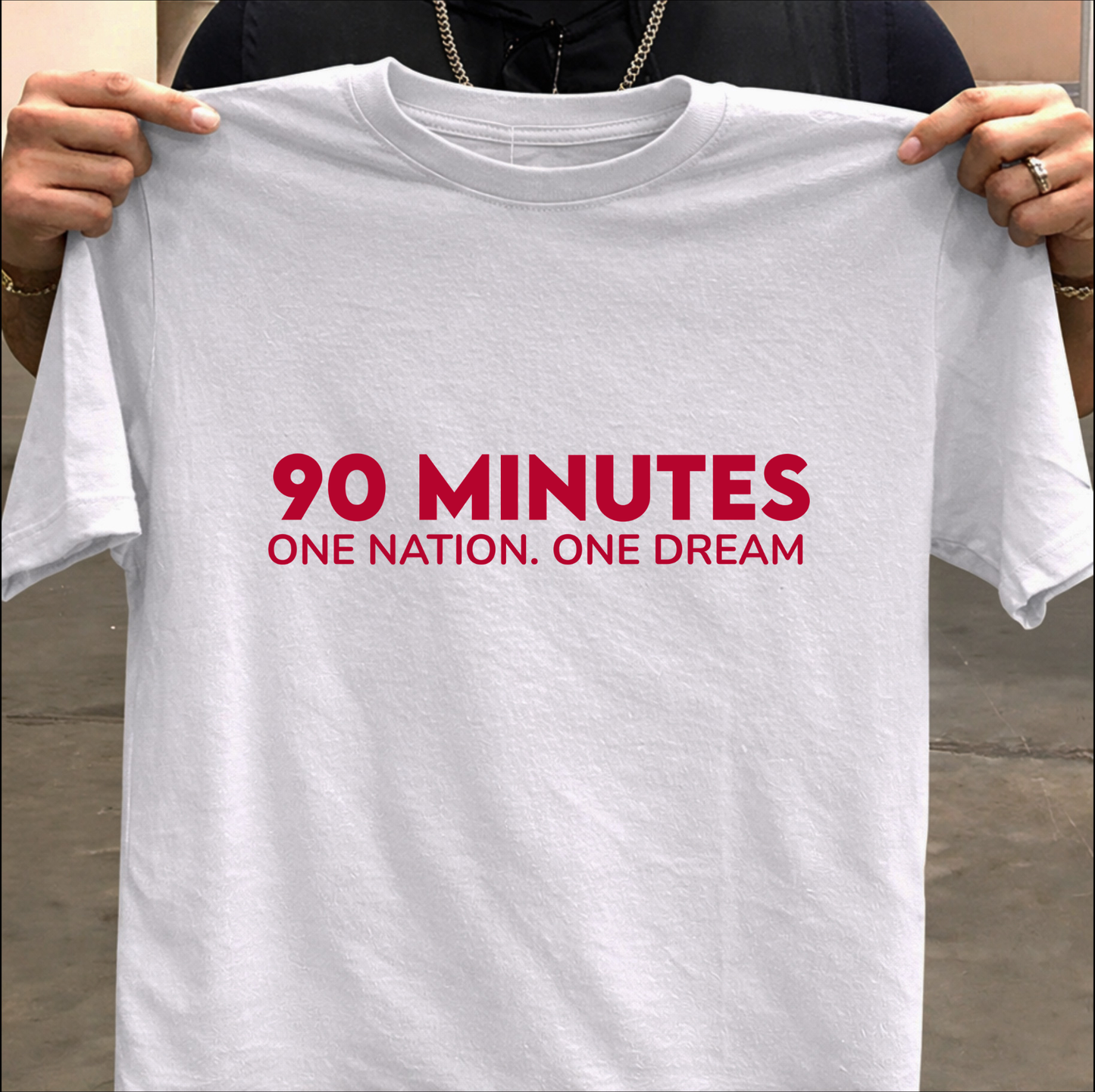 90 Minutes One Nation One Dream - Football T-Shirt
