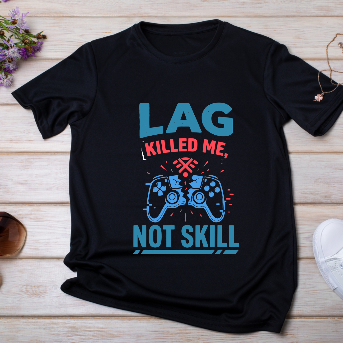 Lag Killed Me, Not Skill – Gamer T-Shirt