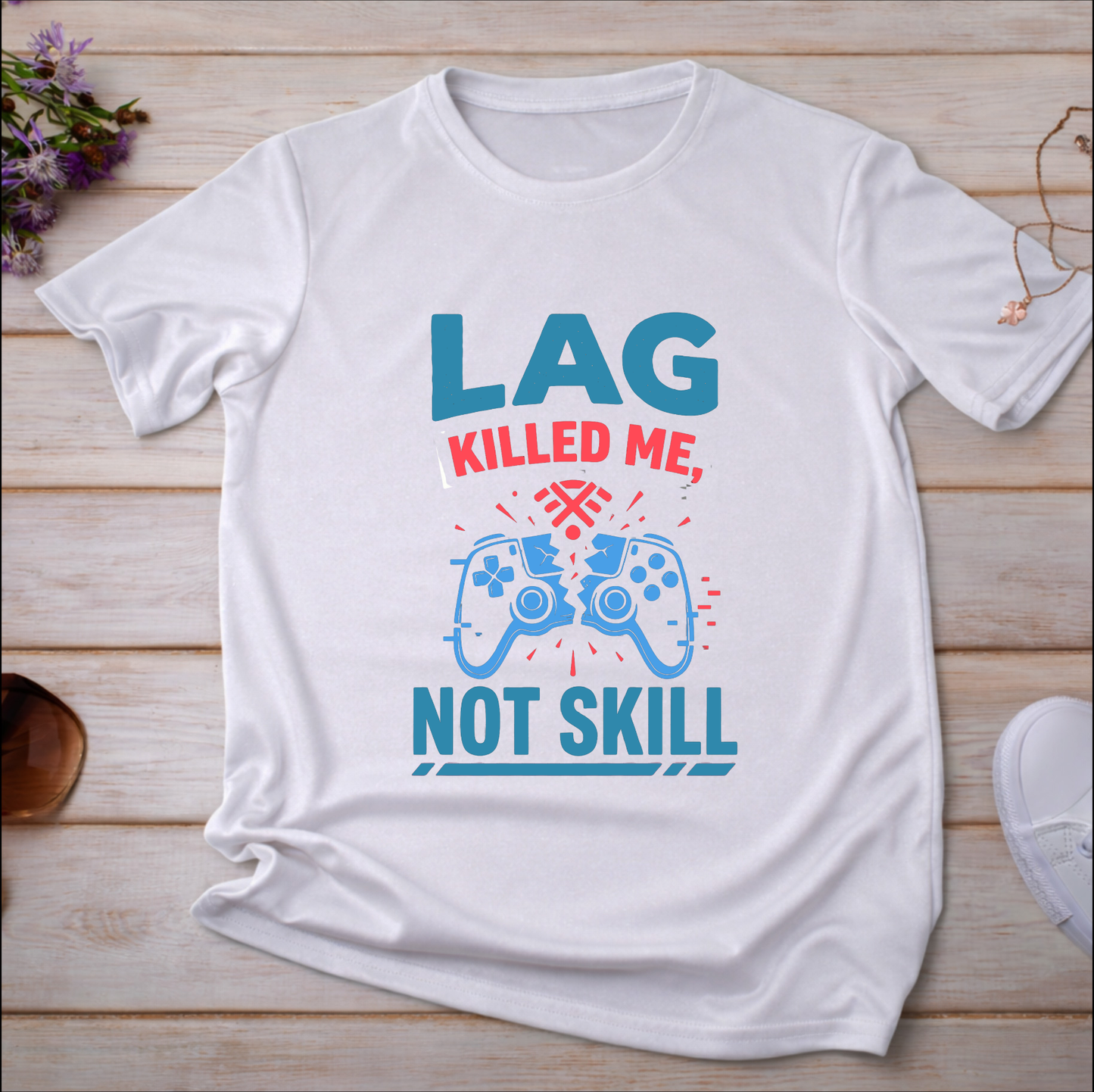 Lag Killed Me, Not Skill – Gamer T-Shirt