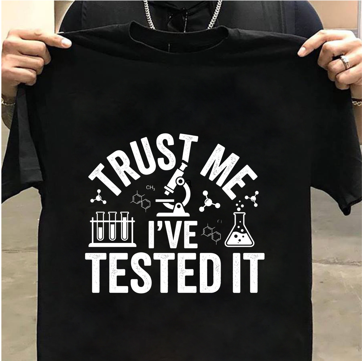 Trust Me, I’ve Tested It – Science Humor T-Shirt